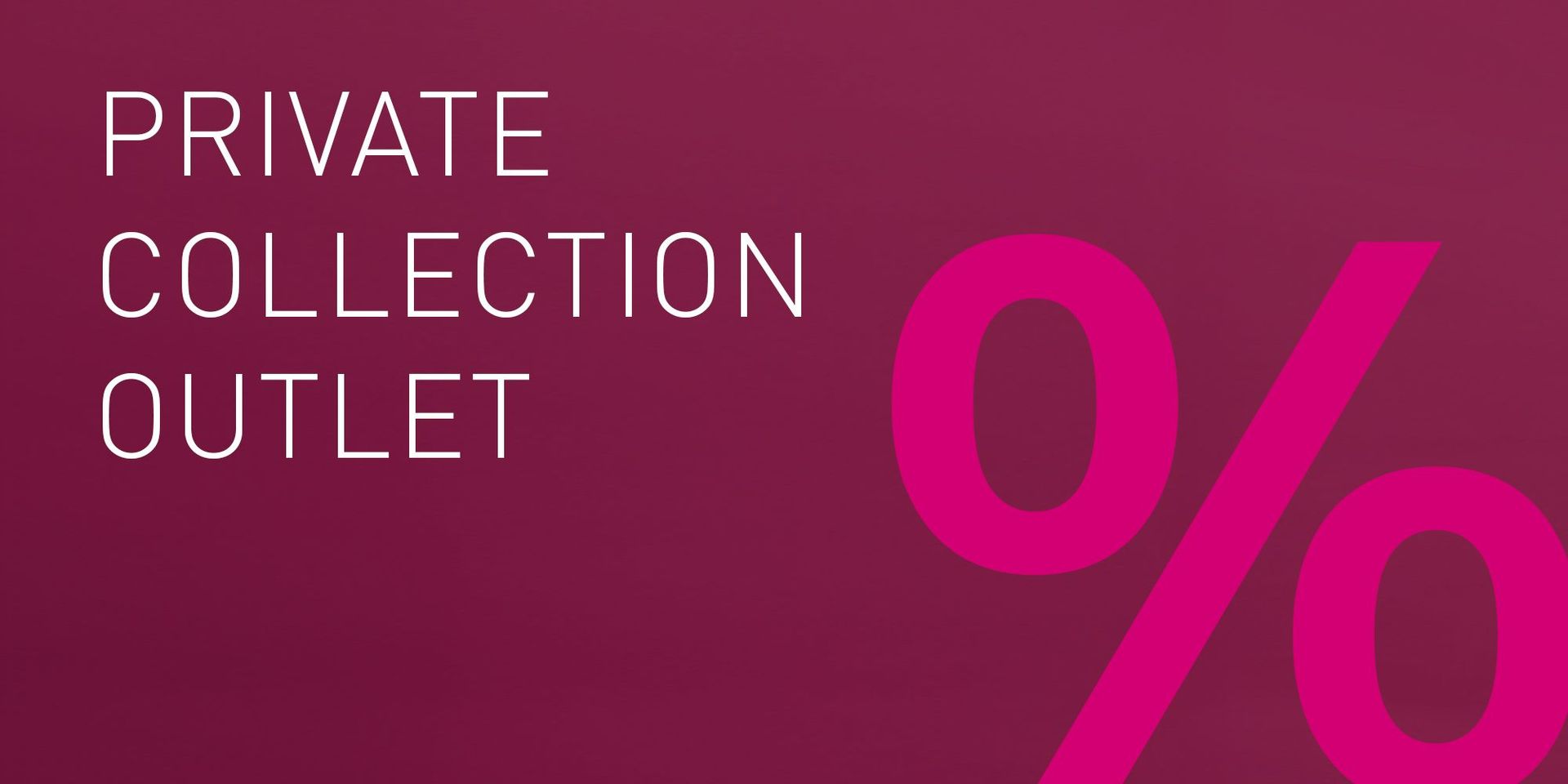 Weinroter Hintergrund mit weißem Text 'PRIVATE COLLECTION OUTLET' und großem pinkfarbenem Prozentzeichen